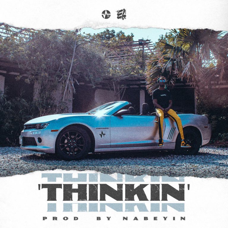 New Tune: E.L – Thinking (Prod. By Nabeyin)