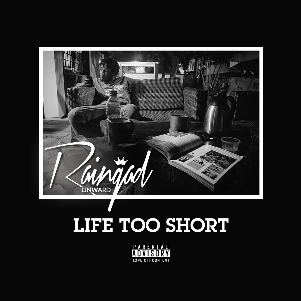 New Tune: Raingad -Life Too Short .mp3