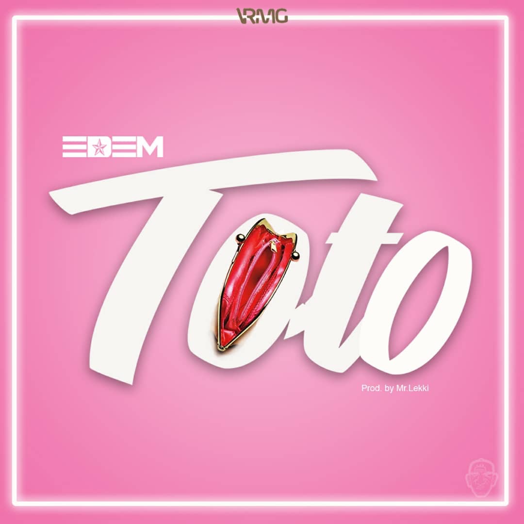 New single: Edem - Toto .mp3 Prod. By Mr.Lekki