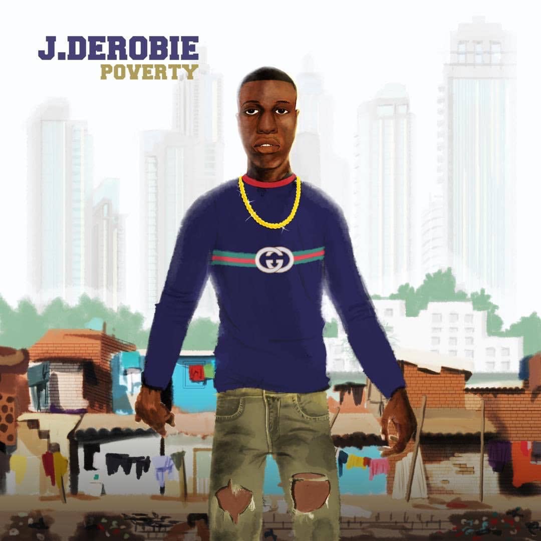 J.Derobie-Poverty ft Mr. Eazi #Empawa100Africa