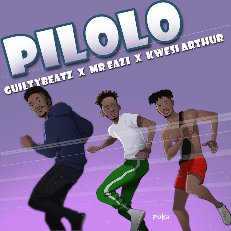 GuiltyBeatz ft. Mr. Eazi X Kwesi Arthur - Pilolo