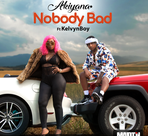 Akiyana ft. Kelvyn Boy - Nobody Bad Prod. By Possigee