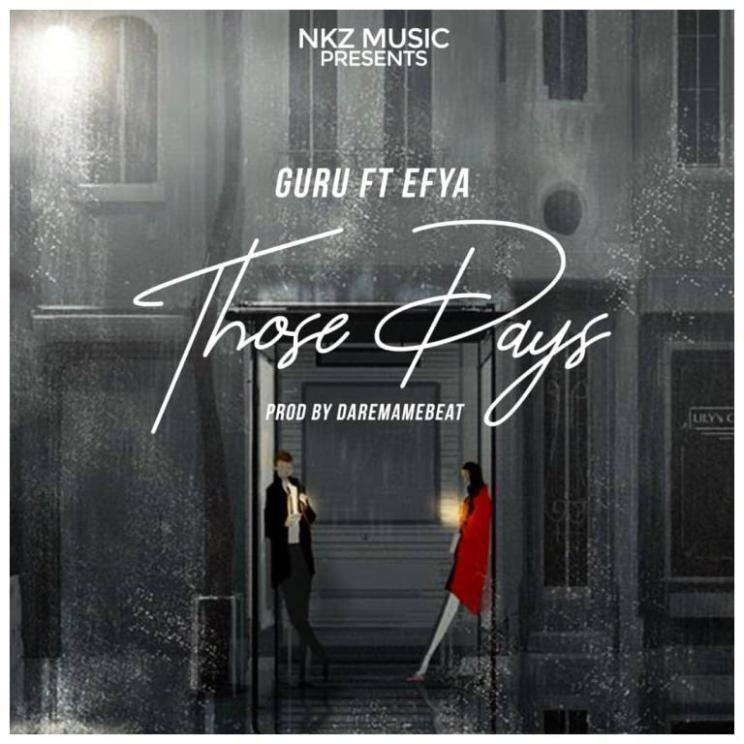 Guru ft. Efya - Those Days Prod. By DareMameBeatz