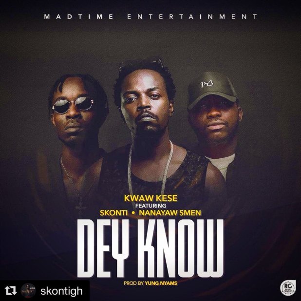 Kwaw Kese ft. Skonti X Nanayew Smen - Dey Know Prod. By Yung Nyams