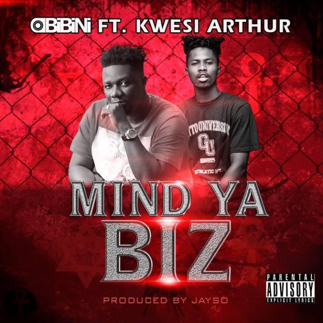 Obibini ft. Kwesi Arthur - Mind Ya Biz (Prod. By Jayso)
