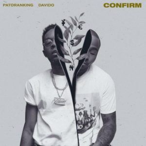 Patoranking of Amari Records teams up with Davido of DMW on a song titled confirm.