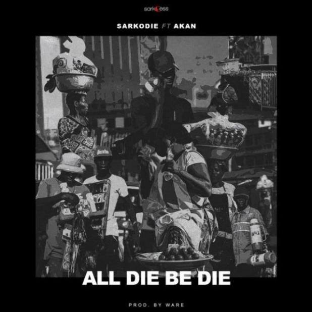 Sarkodie ft. Akan - All Die Be Die