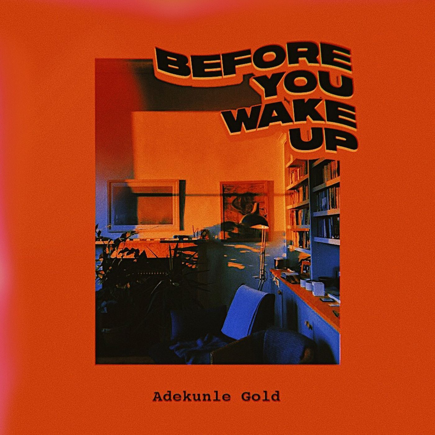 Adekunle Gold - Before you wake up
