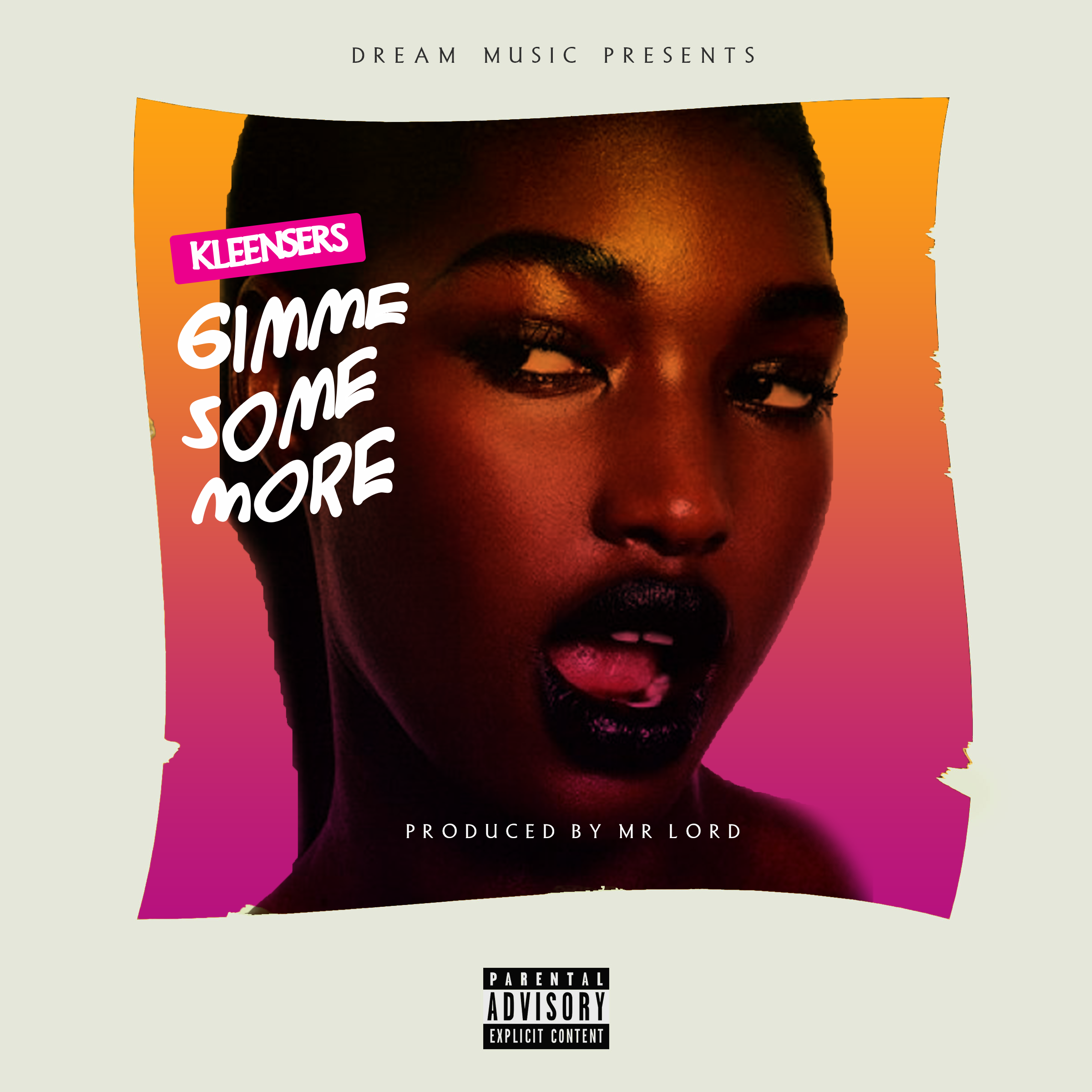 Kleensers - Gimme Some More Prod. By Mr Lord