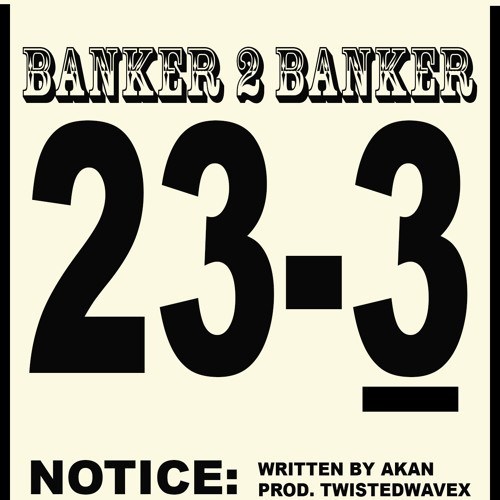 Akan - Banker To Banker (Prod. By Twistedwavex)