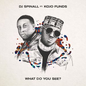 DJ Spinall features Kojo Funds on his new project "What do you see". 