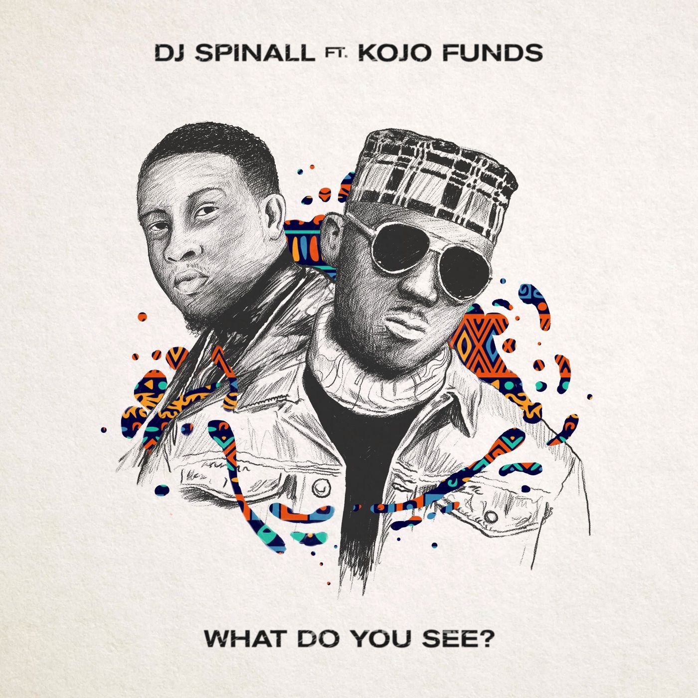 DJ Spinall ft. Kojo Funds - What Do You See