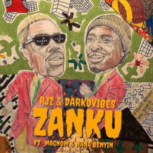 RJZ and Darkovibes of La Meme Gang team up with magnom and Nana Benyin on their new song Zanku. 