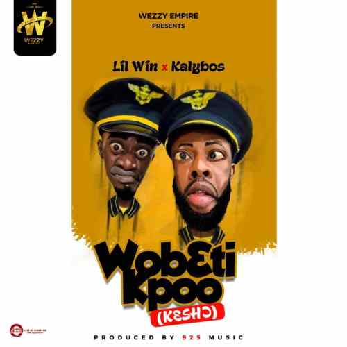 Lil Win ft. Kalybos - Wobeti Kpoo  (Prod. By 925 Muzik)