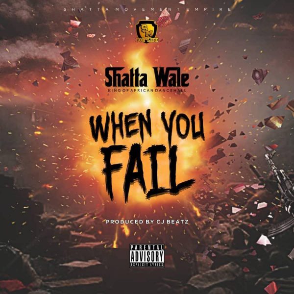 Shatta Wale - When You Fail (Prod. By CJBeatzMadeIt