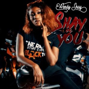 The Rufftown town princess Wendy Shay is out with a new one titled Shay On You.