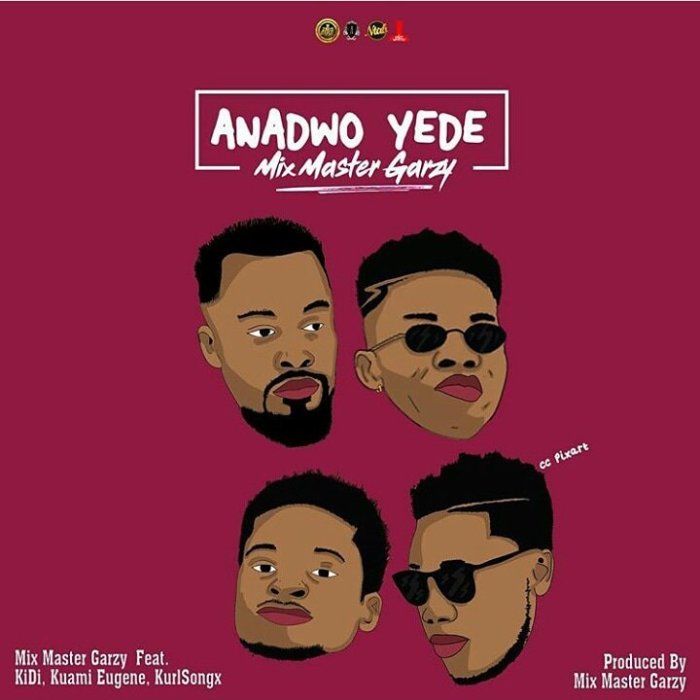 Mix Master Garzy ft. Kidi X Kuami Eugene X Kurl Songx - Anadwo Yɛ Dɛ