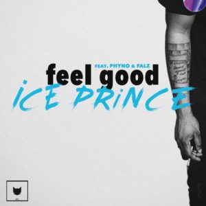 Ace Nigerian rapper and singer Ice Prince features Falz and Phyno on his new song Feel Good.