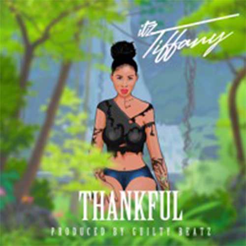 Itz Tiffany - Thankful (Prod. By Guilty Beatz)