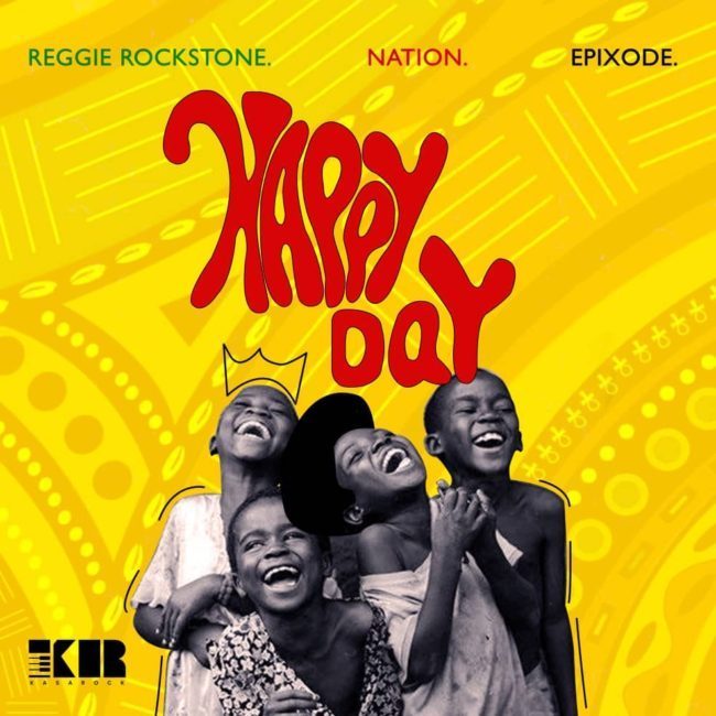 Reggie Rockstone ft. Nation X Epixode - Happy Day