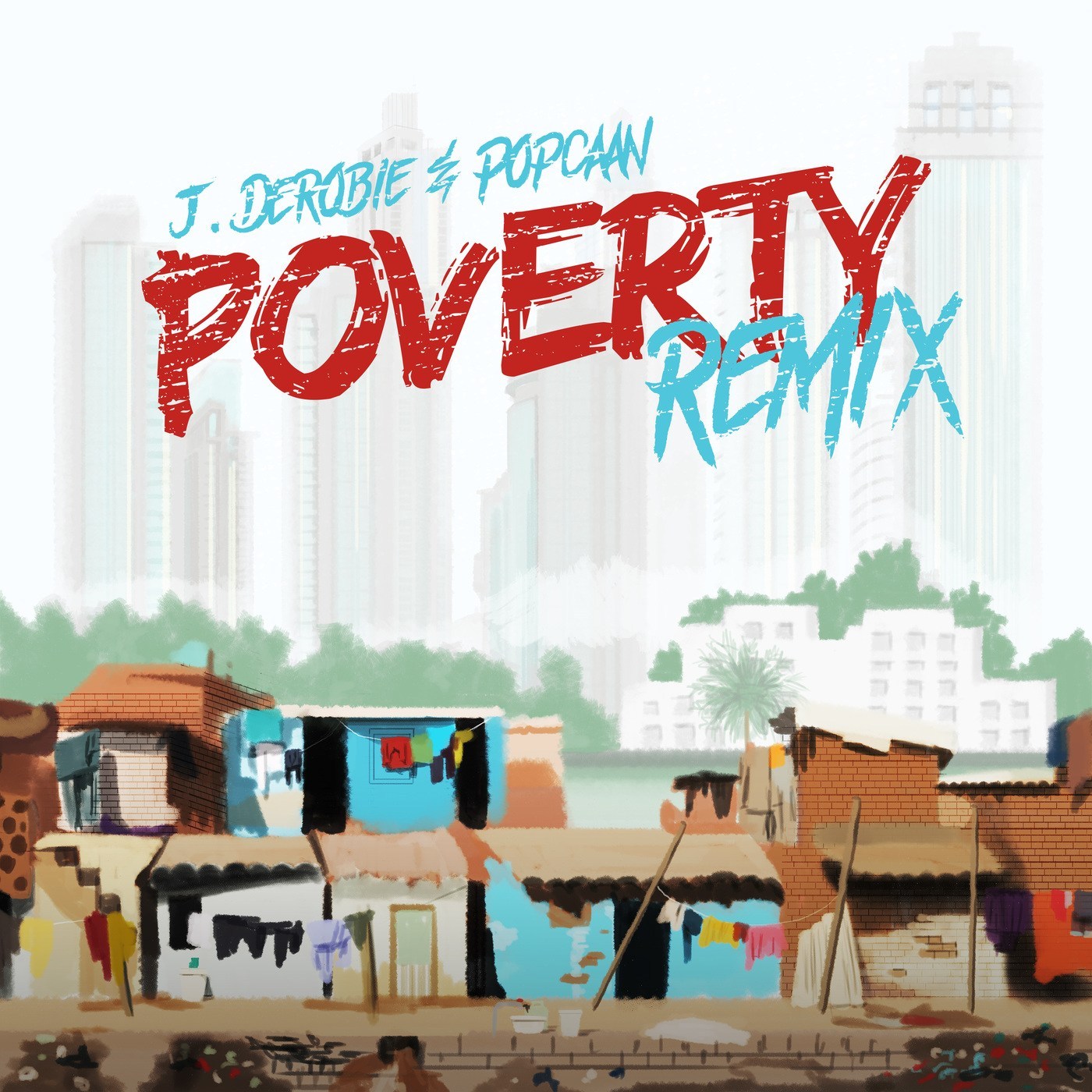 J Derobie ft. Popcaan - Poverty Remix