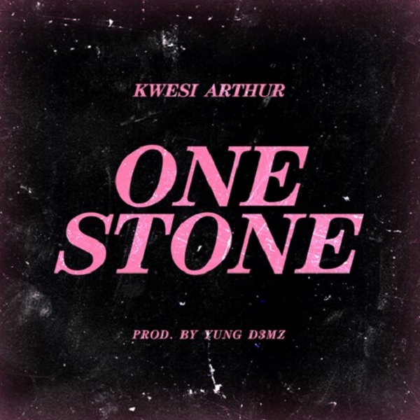 Kwesi Arthur - One Stone (Prod. By Yung D3mz)