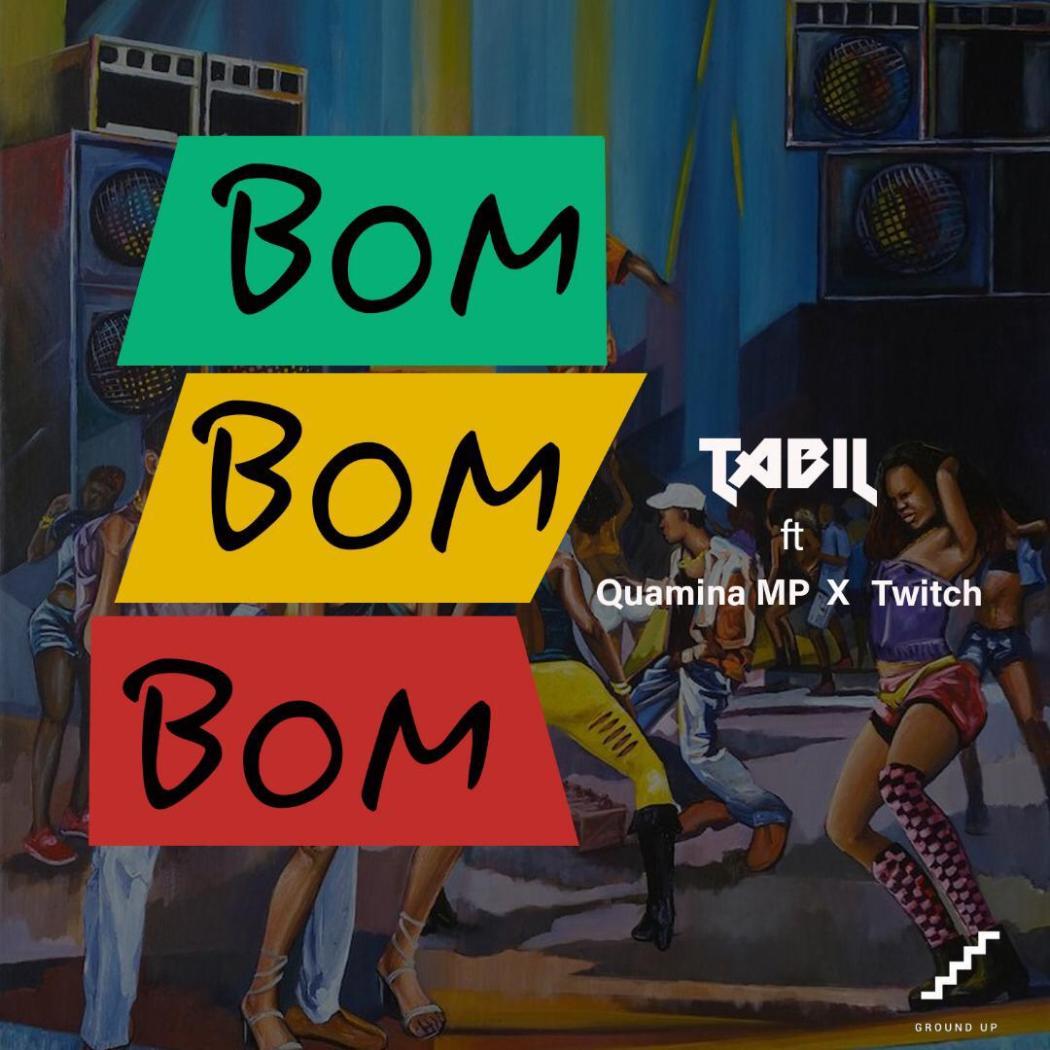 Tabil ft. Quamina MP X Twitch - Bom Bom Bom