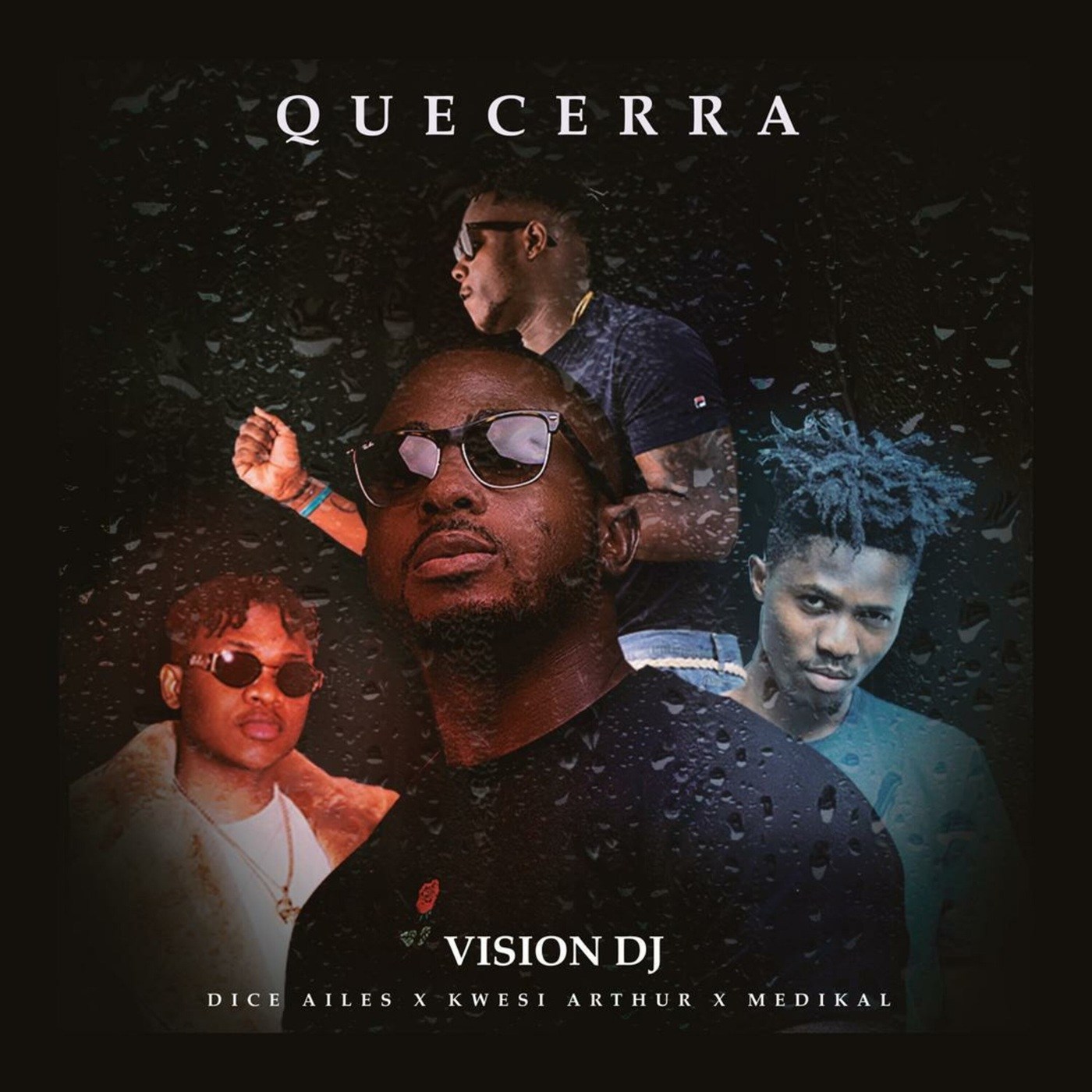 Vision DJ ft. Medikal X Kwesi Arthur X Dice Ailes - Que Cerra