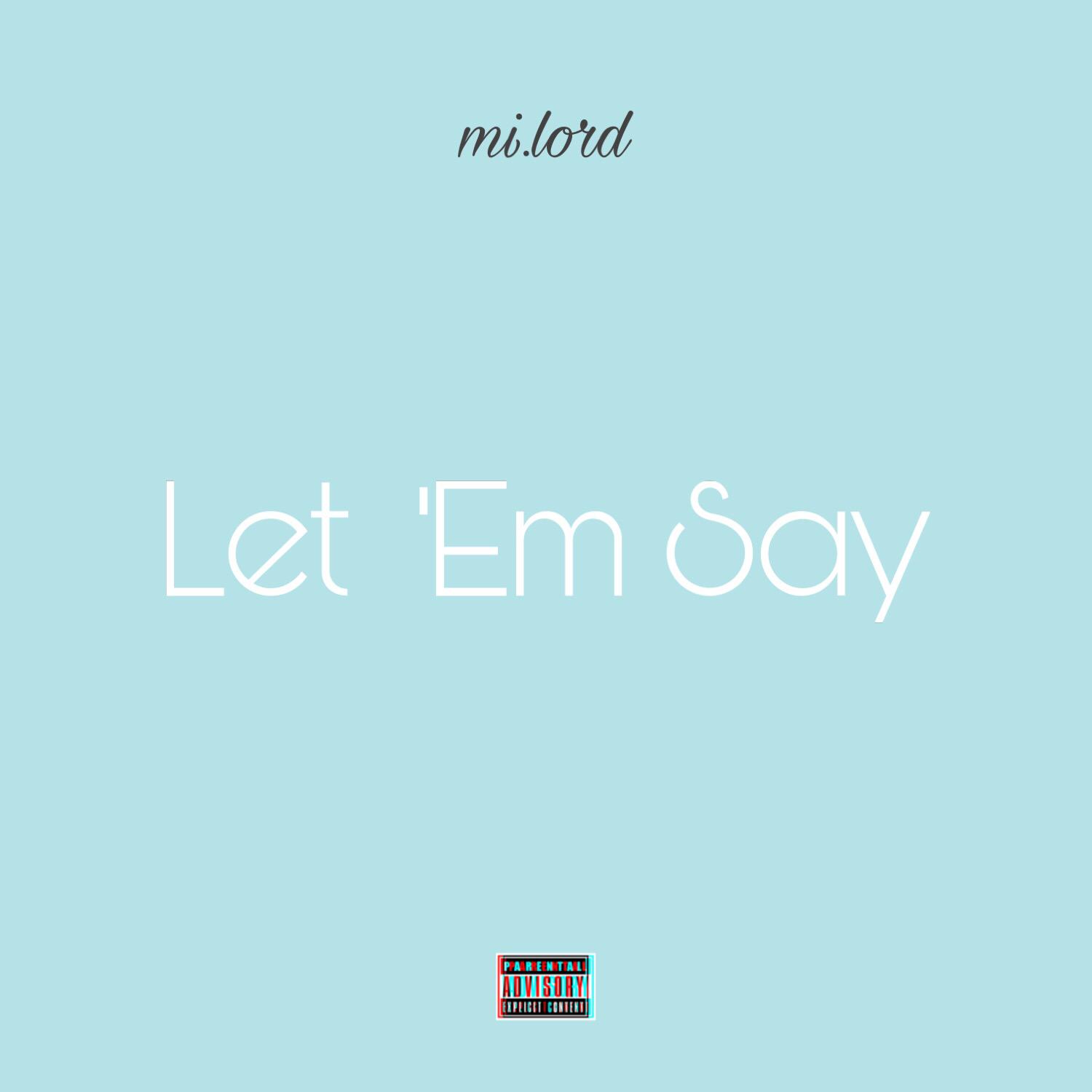 New Music: Mi.lord-Let Them Say