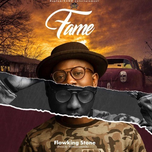 Flowking Stone - Fame (Prod. By Tubhani Muzick)