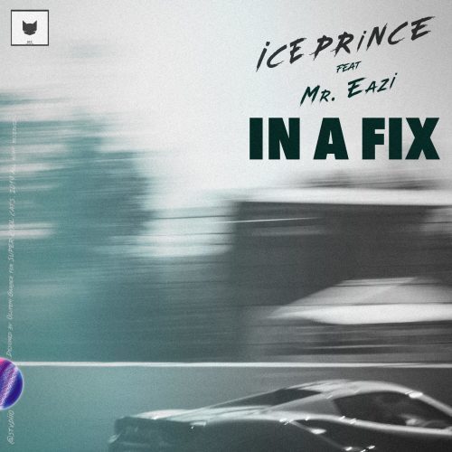 Ice Prince ft. Mr. Eazi - In A Fix