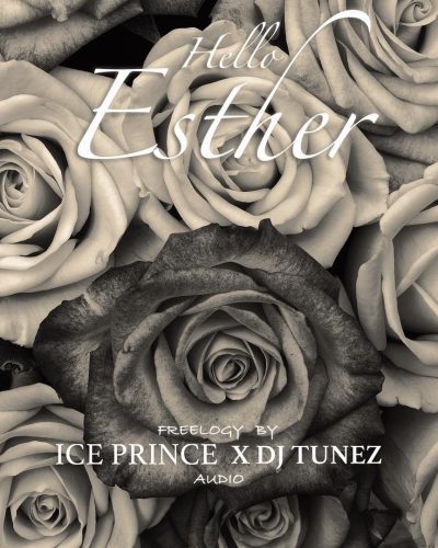 Ice Prince ft. DJ Tunez - Hello Esther