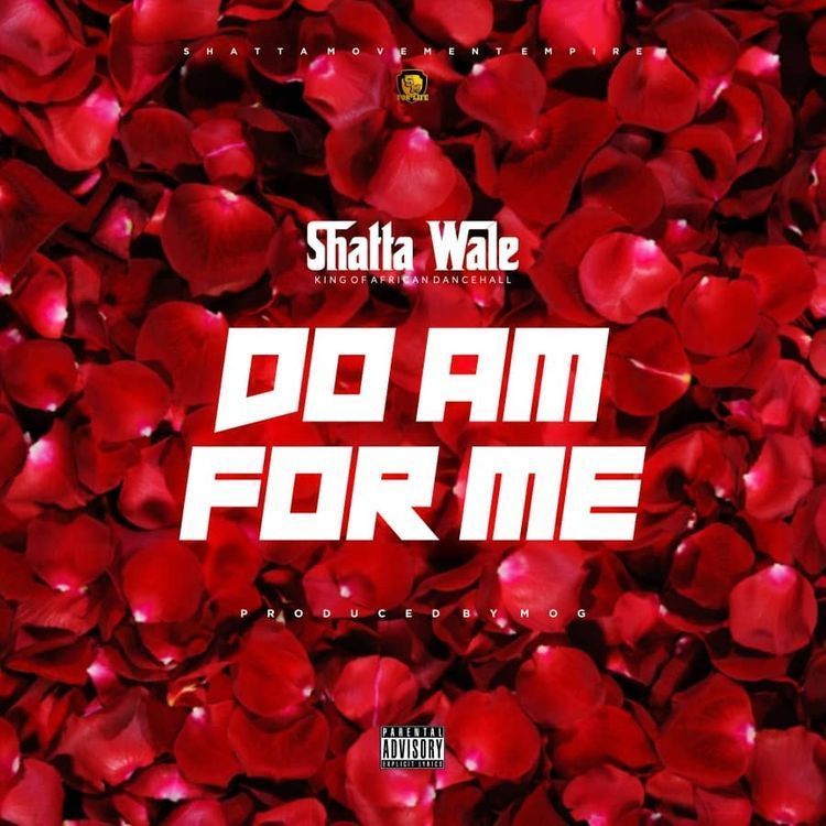 Shatta Wale - Do Am For Me (Prod. By MoG Beatz)