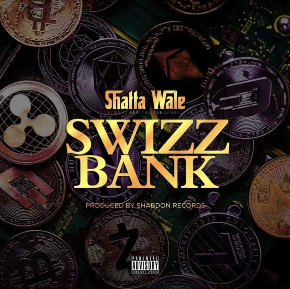 Shatta Wale - Swizz Bank (Prod. Shabdon Records)
