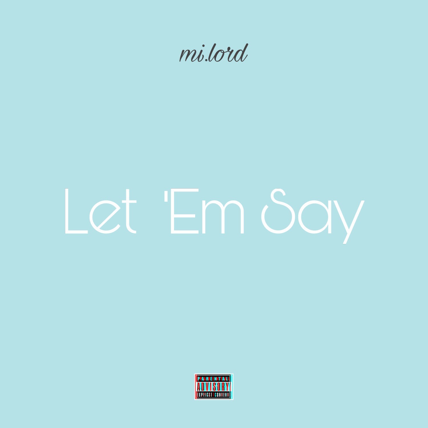 Mi.lord - Let Em Say