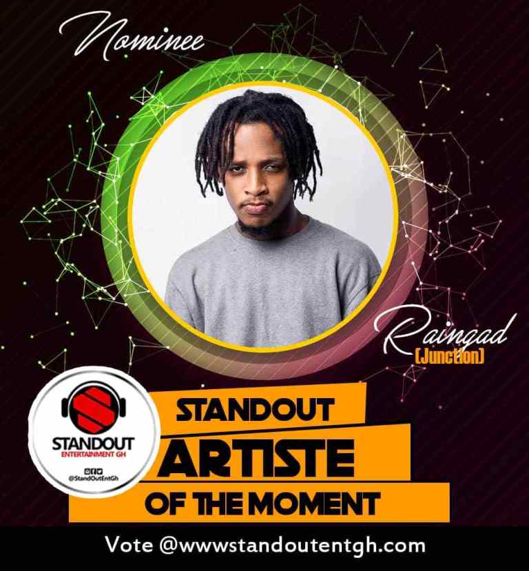 Junction Hitmaker, Raingad Nominated As Standout Artiste Of The Moment