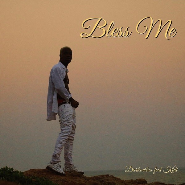 Darkovibes ft. Kidi - Bless Me (Prod. By Willisbeatz)