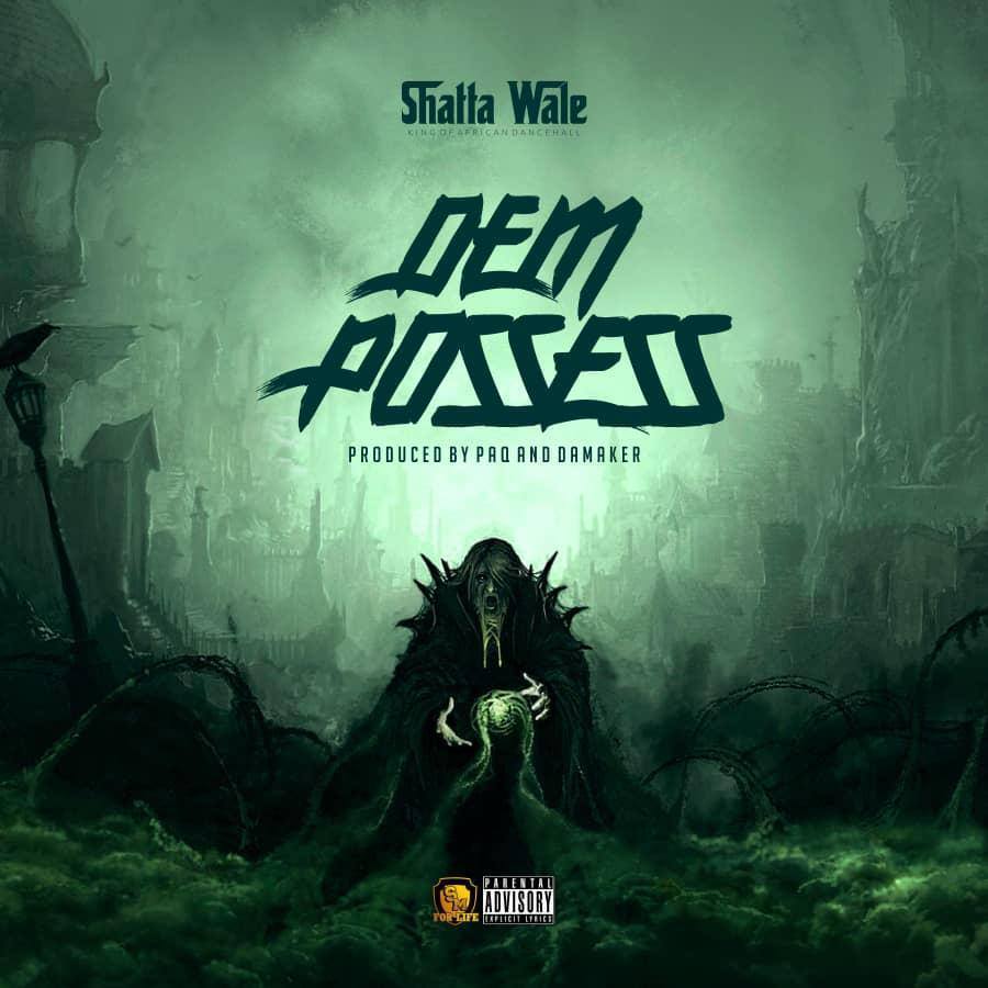 Shatta Wale - Dem Possess (Prod. By Paq &amp; Da Maker)