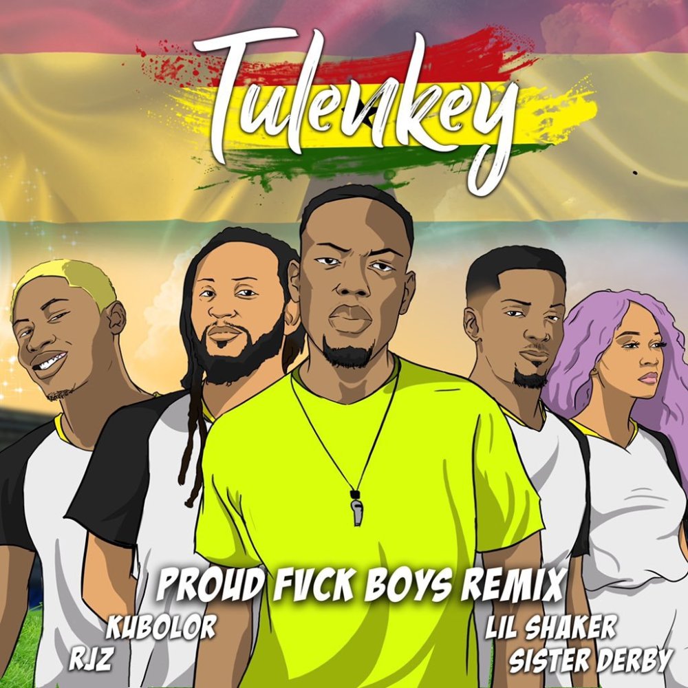 Tulenkey ft. Wanlov, RJZ, Shaker - Proud Fvck Boys Remix