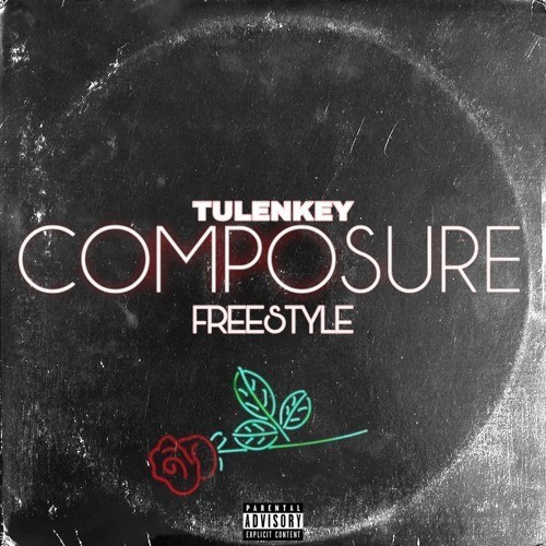 Tulenkey - Composure Freestyle (Prod. By Spanky T)