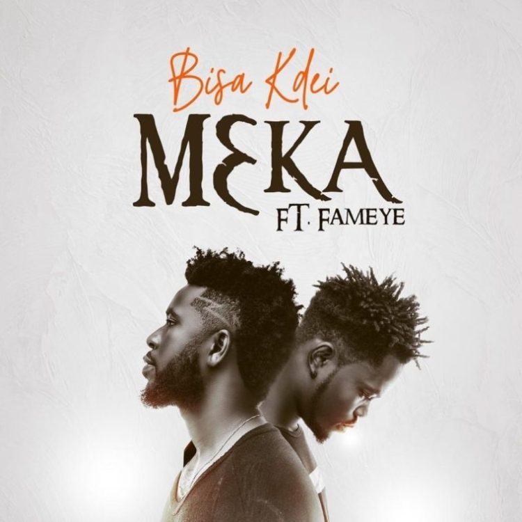 Bisa Kdei ft. Fameye - Meka