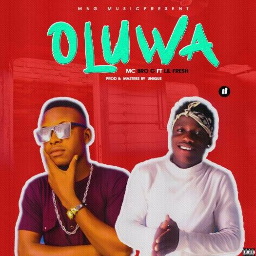 Mc Bro G ft. Lil Fresh - Oluwa