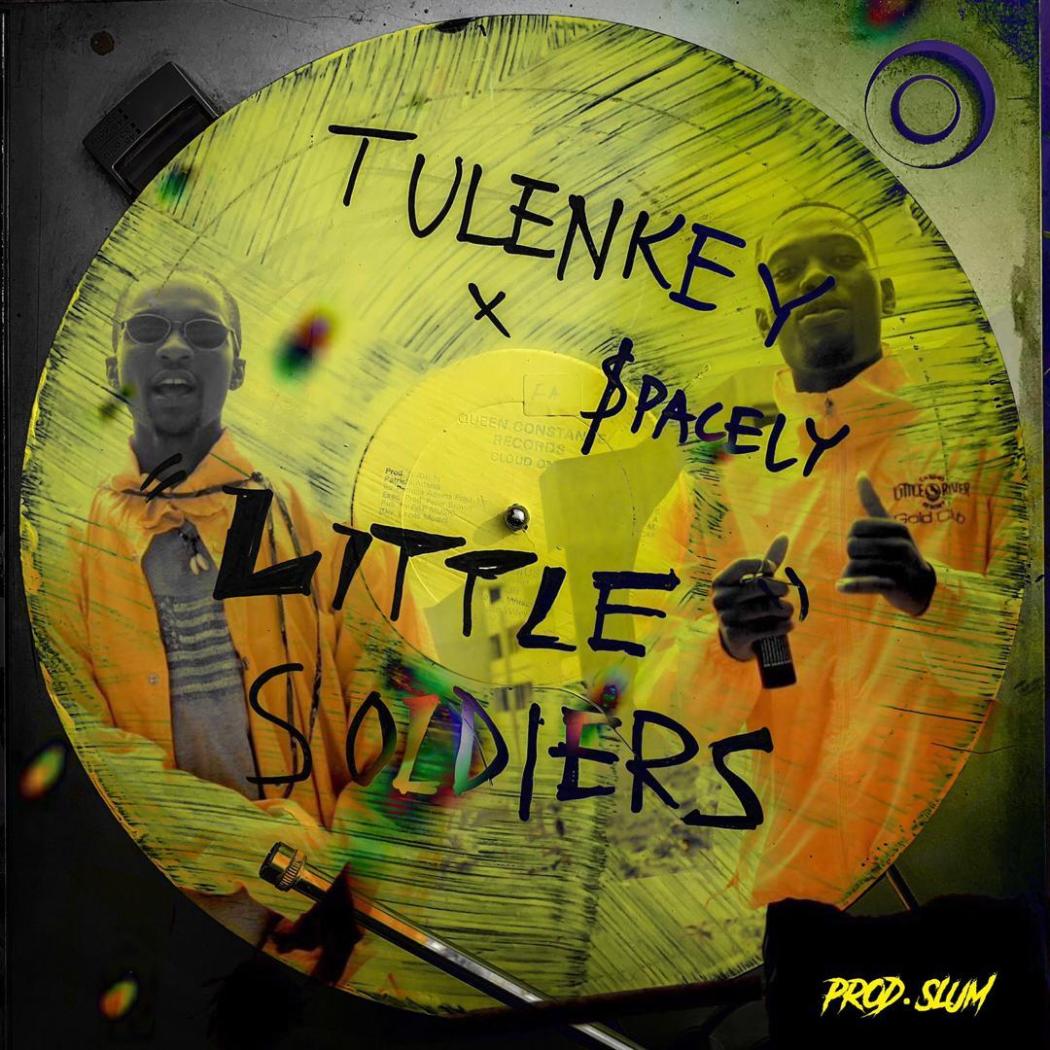 Tulenkey Ft $pacely – Little Soldiers