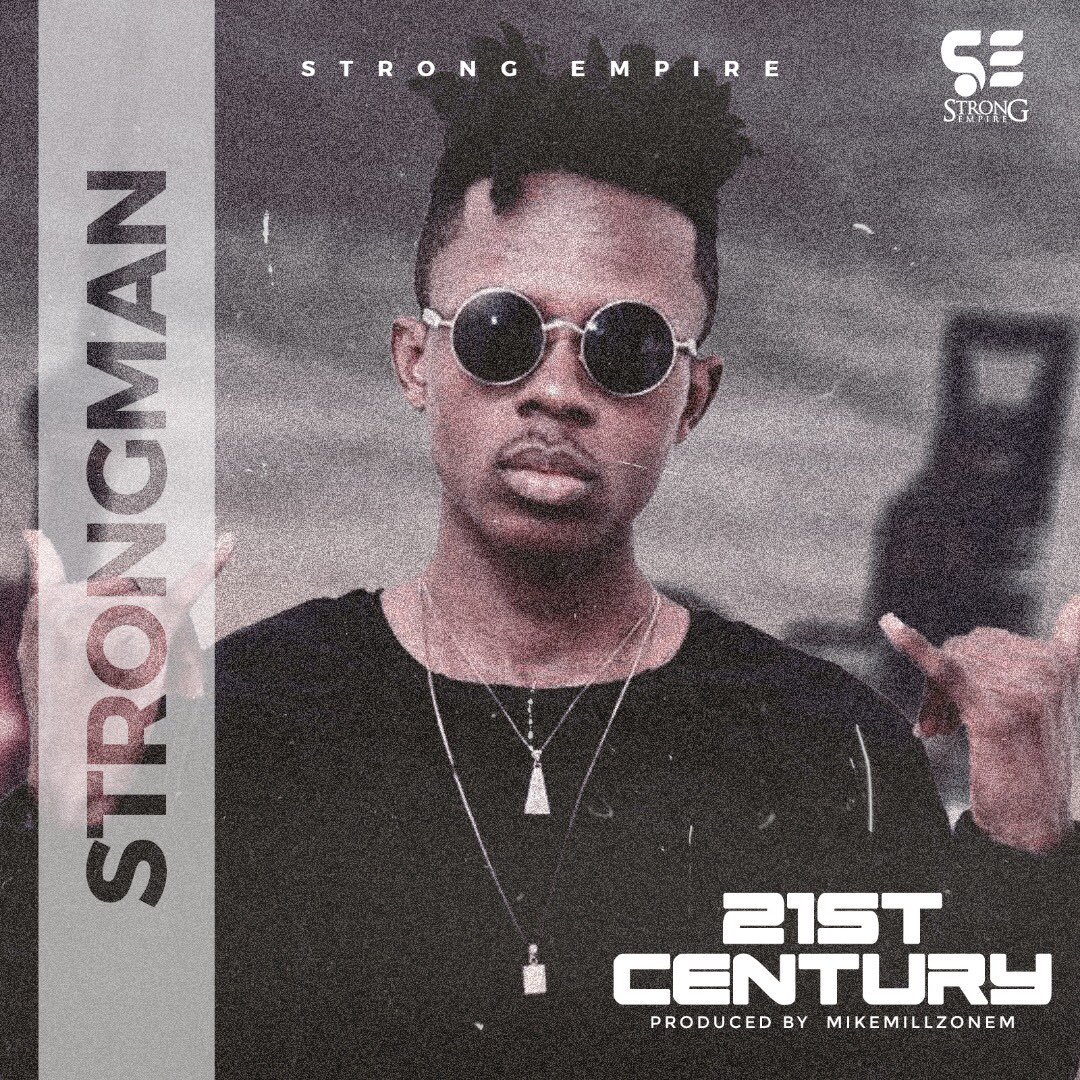 Strongman - 21st Century (Prod. By MikeMillzOnEm)