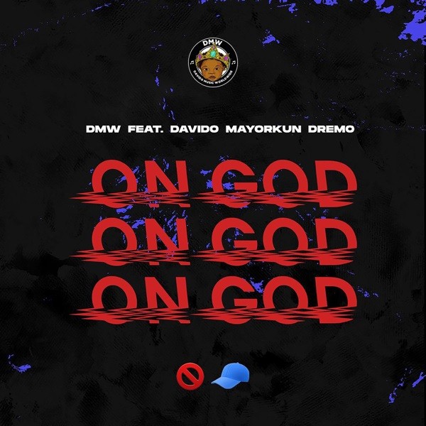 DMW ft. Davido, Mayorkun X Dremo - On God