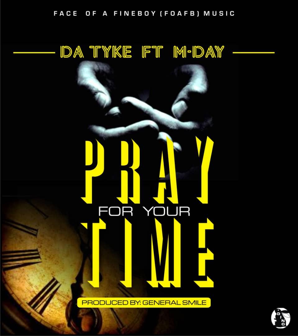 Da Tyke ft. M-Day - Pray For Time