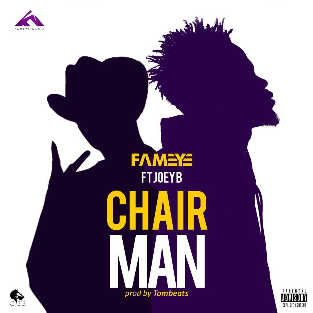 Fameye feat Joey B - Chairman (Prod. By Tombeats)