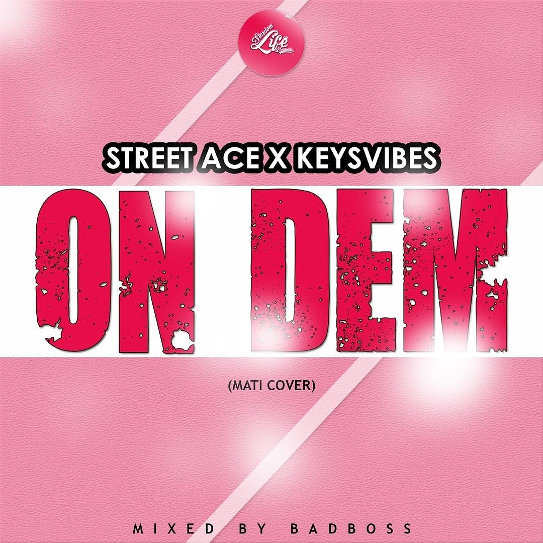 Street Ace Ft. Keyvibes - On Dem (Mixed by BadBoss)