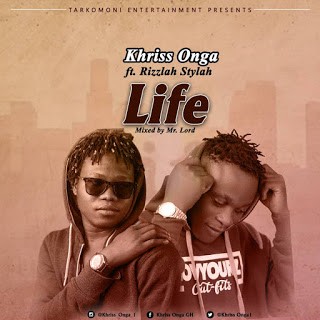 Khriss Onga - Life ft Rizzlah Stylah
