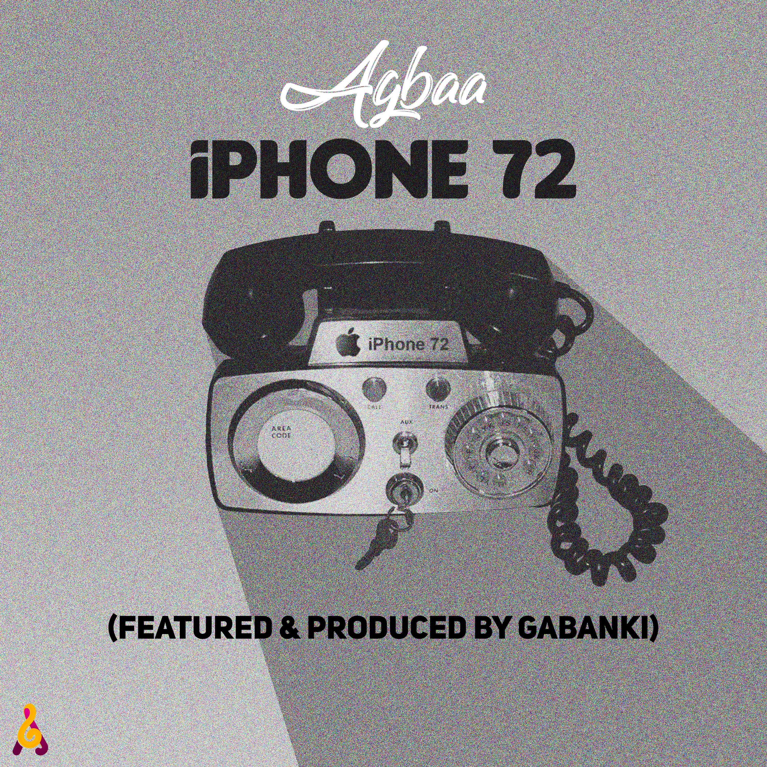 Agbaa - iPhone 72 (Ft &amp; Produced By Gabanki)